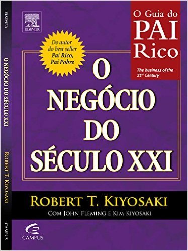 Resenha do livro “O negócio do século XXI”, de Robert Kiyosaki