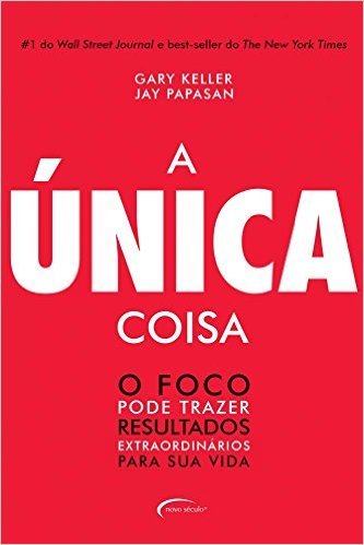 Crítica do livro “A única coisa”, de Gary Keller