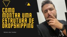 Como Fazer Dropshipping – Saiba Como Montar Sua Estrutura