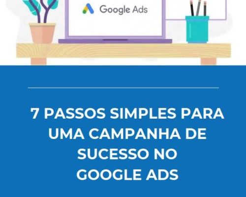 EBOOK GRÁTIS: 7 simples passos para uma campanha Google Ads de sucesso