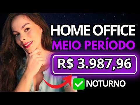 TOP 7 Empresas Para Trabalhar MEIO PERÍODO em Casa A NOITE – HOME OFFICE NOTURNO